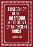 Tristram of Blent: An Episode in the Story of an Ancient House (eBook, ePUB)
