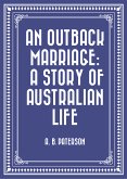 An Outback Marriage: A Story of Australian Life (eBook, ePUB)