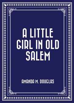 A Little Girl in Old Salem (eBook, ePUB) - M. Douglas, Amanda