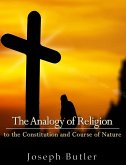 The Analogy of Religion to the Constitution and Course of Nature (eBook, ePUB)
