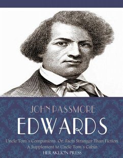 Uncle Toms Companions: Or, Facts Stranger than Fiction. A Supplement to Uncle Toms Cabin (eBook, ePUB) - Passmore Edwards, John