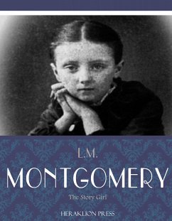 The Story Girl (eBook, ePUB) - Montgomery, L. M.