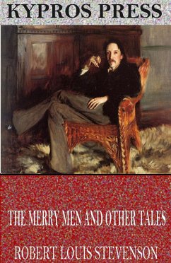 The Merry Men and Other Tales (eBook, ePUB) - Louis Stevenson, Robert