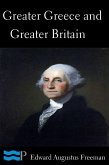 Greater Greece and Greater Britain and George Washington the Great Expander of England (eBook, ePUB)