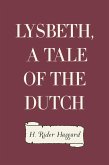 Lysbeth, a Tale of the Dutch (eBook, ePUB)