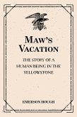 Maw's Vacation: The Story of a Human Being in the Yellowstone (eBook, ePUB)
