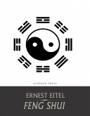 Feng Shui, or the Rudiments of Natural Science in China (eBook, ePUB)