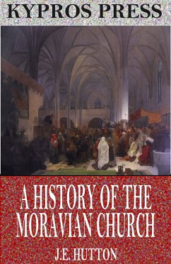 A History of the Moravian Church (eBook, ePUB) - Hutton, J. E.
