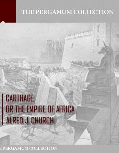 Carthage, or the Empire of Africa (eBook, ePUB) - J. Church, Alfred