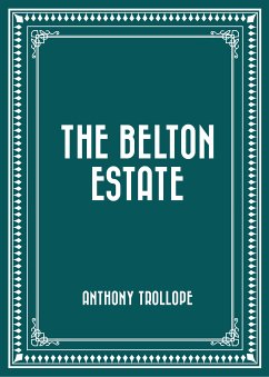 The Belton Estate (eBook, ePUB) - Trollope, Anthony