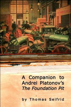 A Companion to Andrei Platonov's The Foundation Pit (eBook, PDF) - Seifrid, Thomas