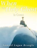 When the Holy Ghost Is Come (eBook, ePUB)