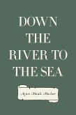 Down the River to the Sea (eBook, ePUB)