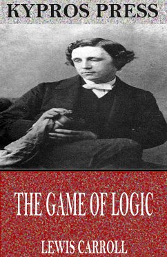 The Game of Logic (eBook, ePUB) - Carroll, Lewis