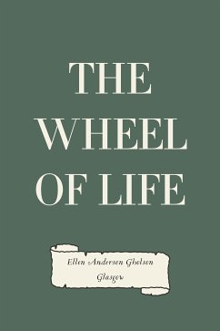 The Wheel of Life (eBook, ePUB) - Anderson Gholson Glasgow, Ellen