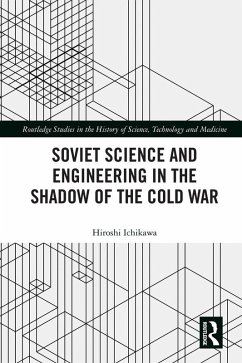 Soviet Science and Engineering in the Shadow of the Cold War (eBook, ePUB) - Ichikawa, Hiroshi