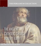 The Ancient Catholic Church (eBook, ePUB)