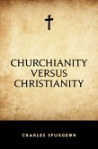 Churchianity versus Christianity (eBook, ePUB)