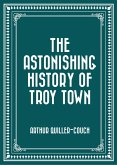The Astonishing History of Troy Town (eBook, ePUB)