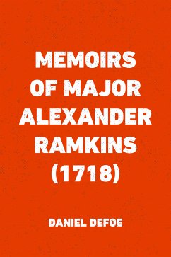 Memoirs of Major Alexander Ramkins (1718) (eBook, ePUB) - Defoe, Daniel
