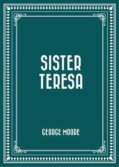 Sister Teresa (eBook, ePUB) - Moore, George