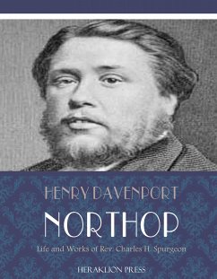 Life and Works of Rev. Charles H. Spurgeon (eBook, ePUB) - Davenport Northrop, Henry