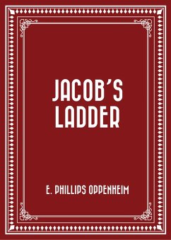 Jacob's Ladder (eBook, ePUB) - Phillips Oppenheim, E.