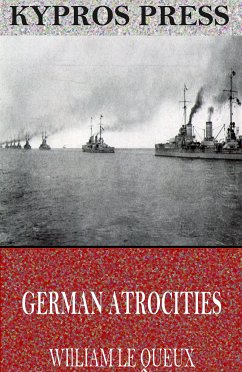German Atrocities (eBook, ePUB) - Le Queux, William
