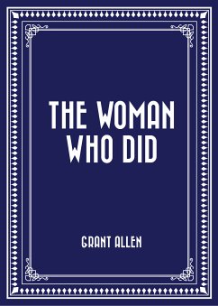 The Woman Who Did (eBook, ePUB) - Allen, Grant