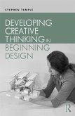 Developing Creative Thinking in Beginning Design (eBook, PDF)