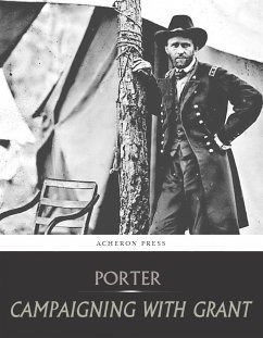 Campaigning with Grant (eBook, ePUB) - Porter, Horace