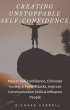 Creating Unstoppable Self-Confidence:... - Bild 1