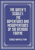 The Queen's Scarlet: The Adventures and Misadventures of Sir Richard Frayne (eBook, ePUB)