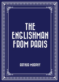 The Englishman from Paris (eBook, ePUB) - Murphy, Arthur