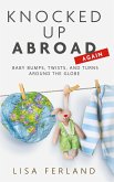 Knocked Up Abroad Again (eBook, ePUB) Knocked Up Abroad Again (eBook, ePUB)