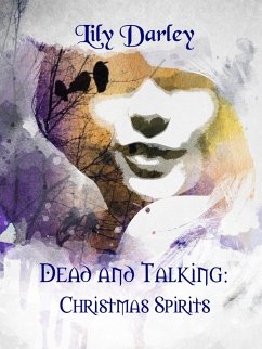 Dead and Talking: Christmas Spirits (eBook, ePUB) - Darley, Lily