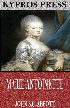 Marie Antoinette (eBook, ePUB) - S. C. Abbott, John