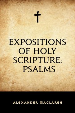 Expositions of Holy Scripture: Psalms (eBook, ePUB) - Maclaren, Alexander