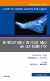Innovations in Foot and Ankle Surgery, An Issue of Clinics in Podiatric Medicine and Surgery (eBook, ePUB)