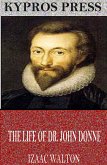 The Life of Dr. John Donne (eBook, ePUB)