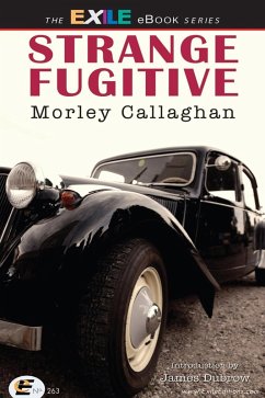 Strange Fugitive (eBook, ePUB) - Callaghan, Morley