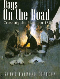 Days on the Road, Crossing the Plains in 1865 (eBook, ePUB) - Raymond Herndon, Sarah