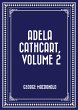 Adela Cathcart, Volume 2 (eBook, ePUB) - Bild 1