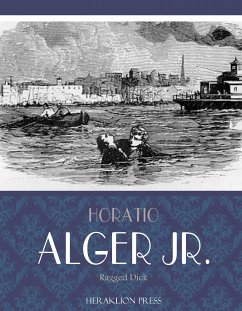 Ragged Dick (eBook, ePUB) - Alger Jr., Horatio