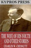 The Wife of his Youth and Other Stories of the Color Line (eBook, ePUB)