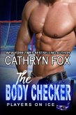 The Body Checker (Players on Ice, #3) (eBook, ePUB)