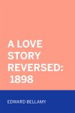 A Love Story Reversed: 1898 (eBook, ePUB)