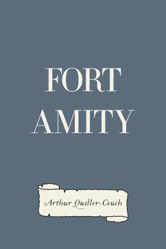 Fort Amity (eBook, ePUB) - Quiller-Couch, Arthur