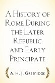 A History of Rome During the Later Republic and Early Principate (eBook, ePUB)