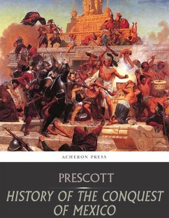 History of the Conquest of Mexico (eBook, ePUB) - H. Prescott, William